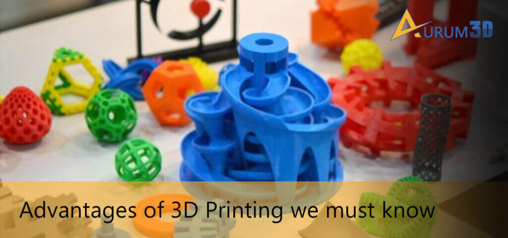 10 Advantages Of 3d Printing You Should Know Aurum3d