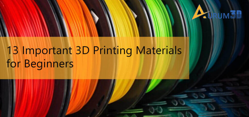 3D Printing Materials | 3D Printing Beginners | Aurum3D