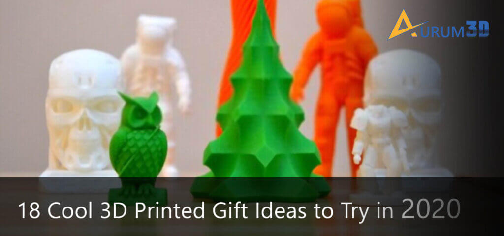Cool 3D Printed Gift Ideas to try