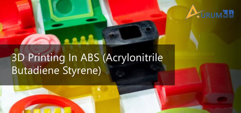 3D Printing In ABS