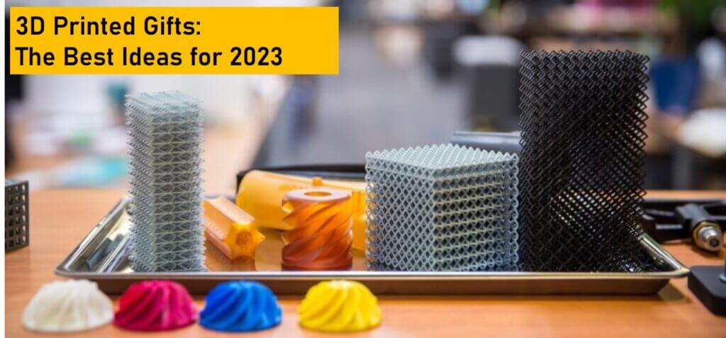 3D-Printed Gifts - The Best Ideas for 2023