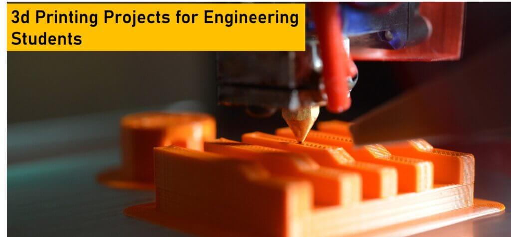 3D Printing Projects for Engineering Students